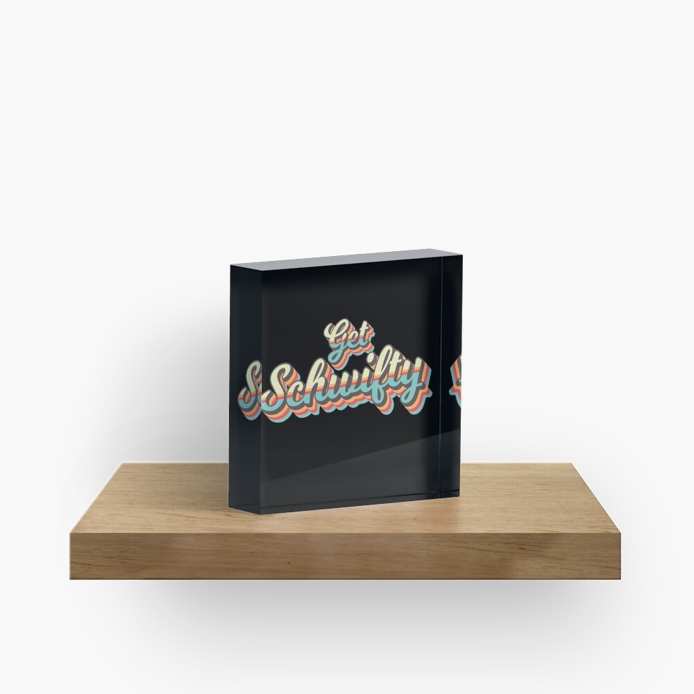 Get Schwifty from Rick and Morty ™ Retro 70s Letters Acrylic Block