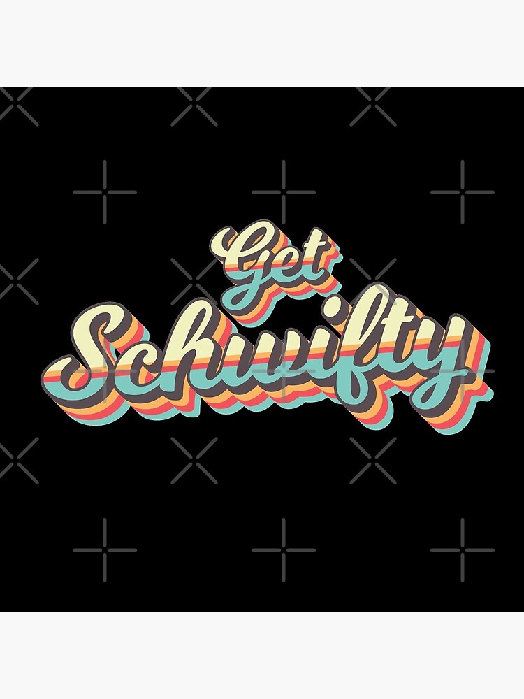 Get Schwifty from Rick and Morty ™ Retro 70s Letters by AmpersandCuster