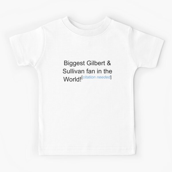 Biggest G S Fan Citation Needed Kids T Shirt By Lyricalshirts Redbubble