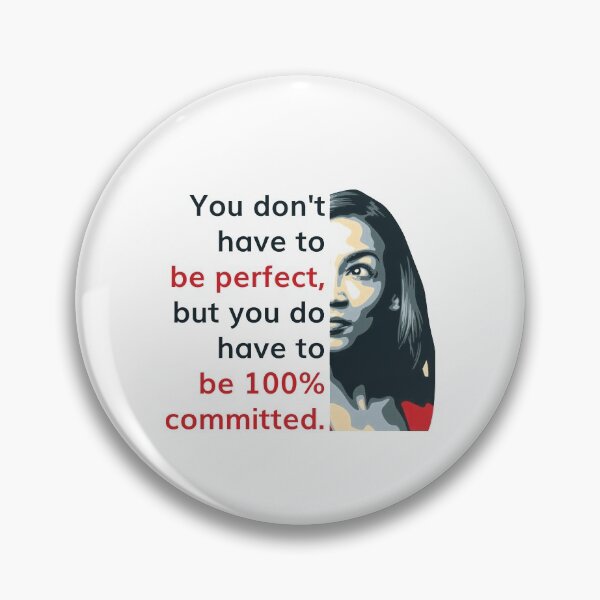 Item preview, Alexandria Ocasio Cortez (AOC) Quote: You Don't Have to Be Perfect designed and sold by friendlyspoon.