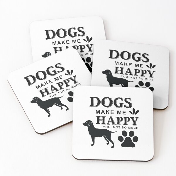 Item preview, Dogs Make Me Happy You ,Not so Much  designed and sold by Khalmer ⭐⭐⭐⭐⭐.