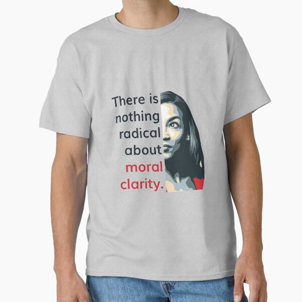 Item preview, Alexandria Ocasio Cortez (AOC) Quote on Radical Moral Clarity designed and sold by friendlyspoon.