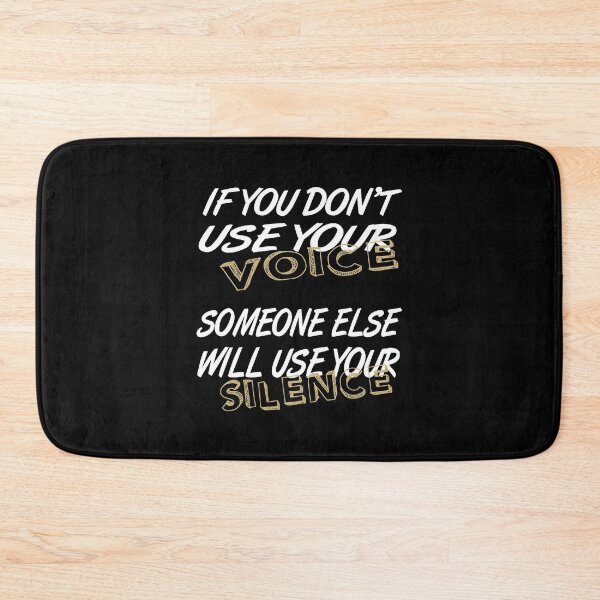 Item preview, If You Don't Use Your Voice Someone Else Will Use Your Silence designed and sold by khalilelk.