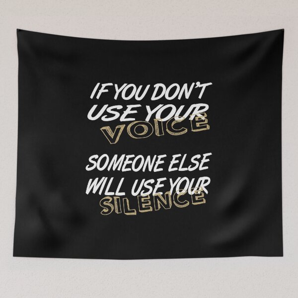 Item preview, If You Don't Use Your Voice Someone Else Will Use Your Silence designed and sold by khalilelk.
