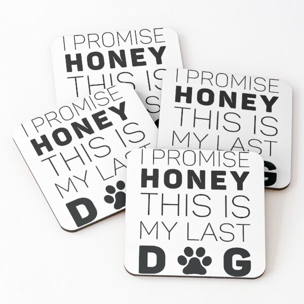 Item preview, I Promise Honey This Is My Last Dog designed and sold by Khalmer ⭐⭐⭐⭐⭐.