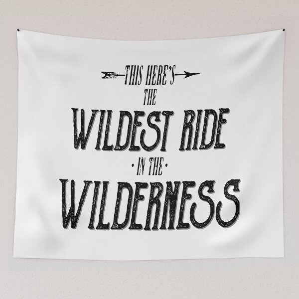 Item preview, The Wildest Ride in the Wilderness designed and sold by sunnysidedesigns.