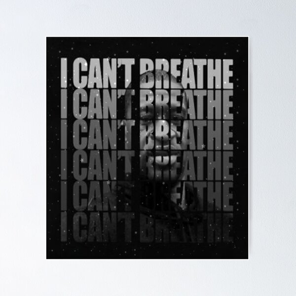 I Cant Breathe Posters for Sale | Redbubble