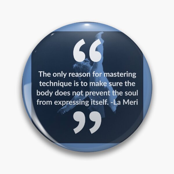 Item preview, Master Technique for the Soul's Expression Dance Quote designed and sold by infinitetango.
