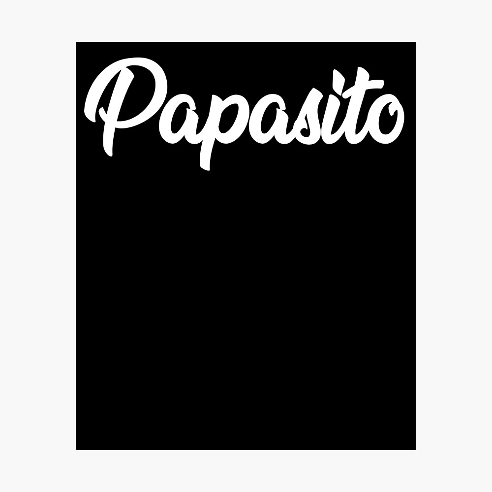 Póster for Sale con la obra «Papasito» de livaniaapparel | Redbubble