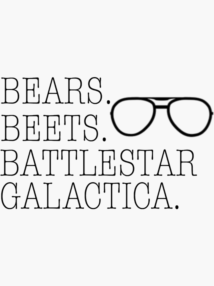 "Bears Beets Battlestar Galactica The Office Jim Quote" Sticker for