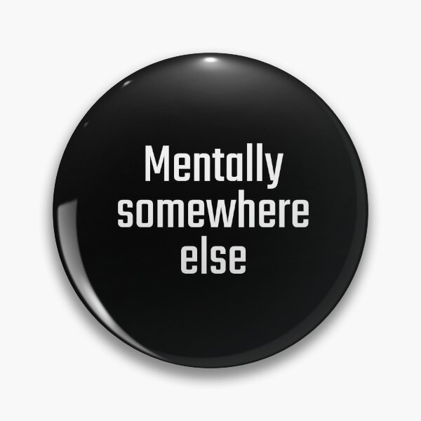 Item preview, Mentally somewhere else designed and sold by PITShirts.