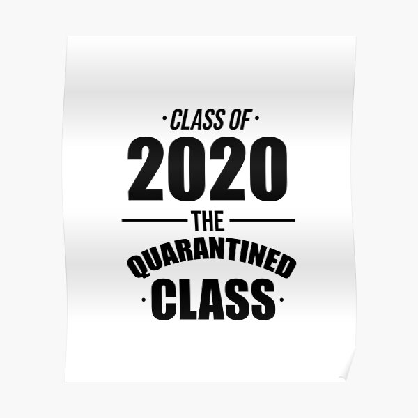 Class of 2020 The Quarantined Class-Black Poster