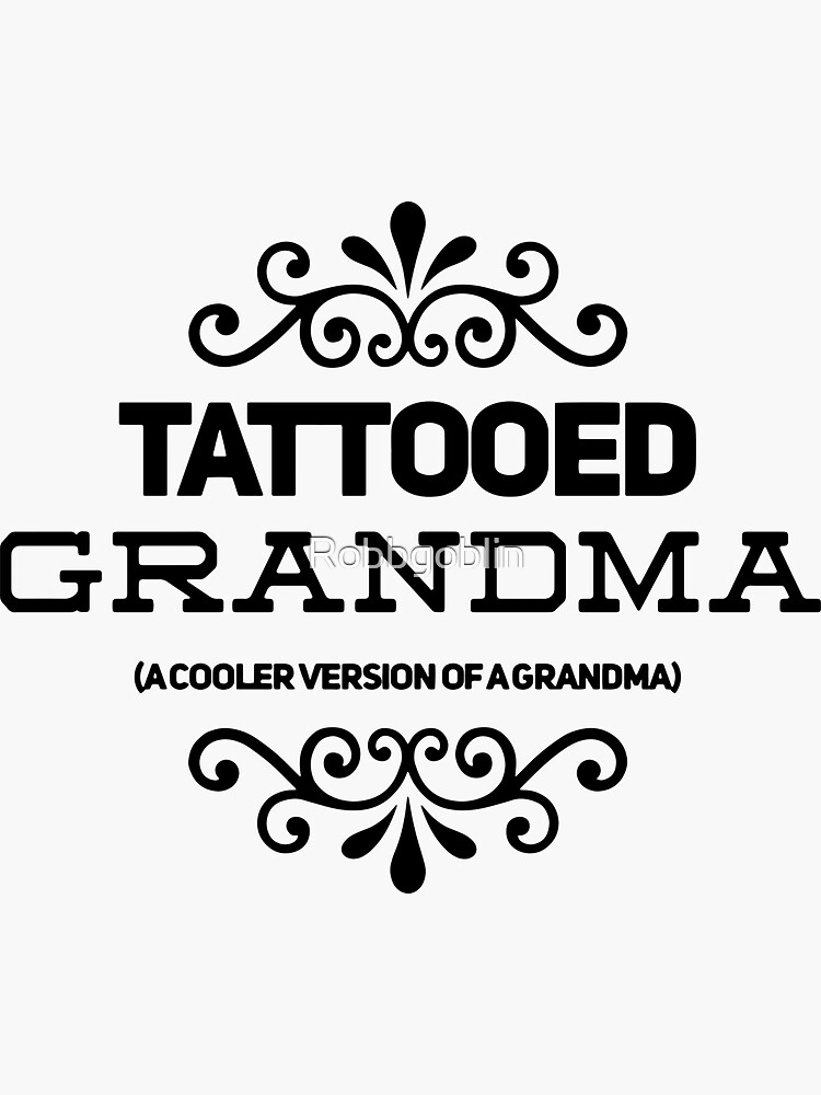 Tattooed Grandma by Robbgoblin