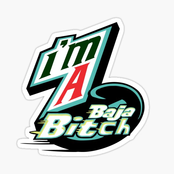 I'm A Baja B*tch Sticker