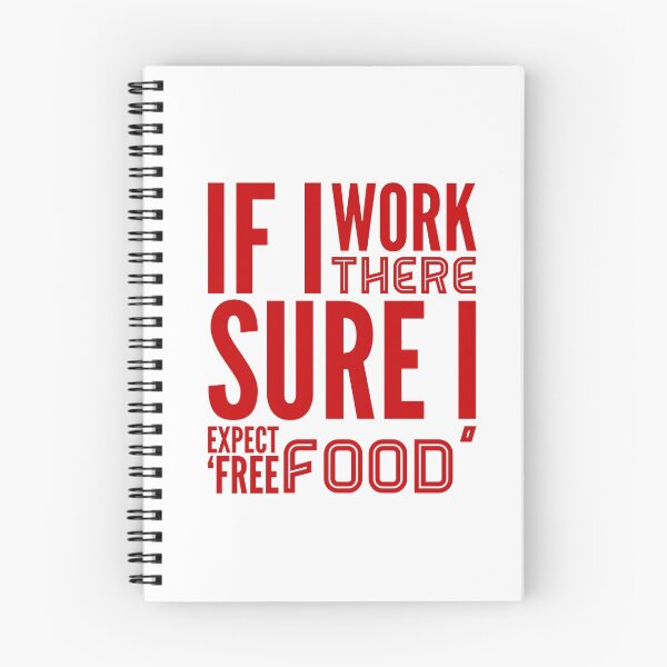 Item preview, If I Work There Sure I Expect 'Free Food' designed and sold by OfferHeat.