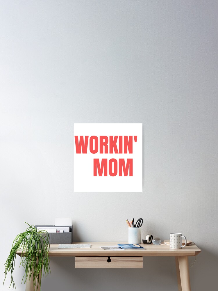 Thumbnail 2 of 3, Poster, Workin' Mom designed and sold by abawla.