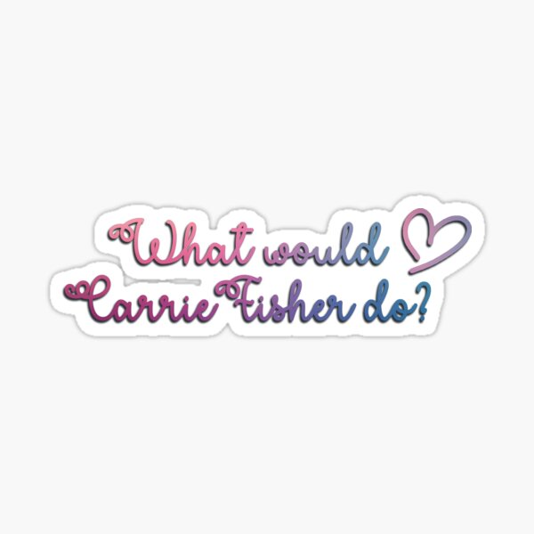 Item preview, What Would Carrie Fisher Do? designed and sold by baranskini.