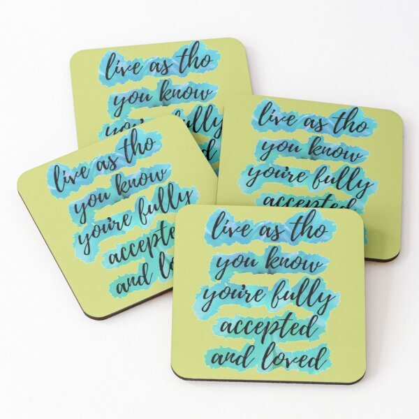 Item preview, Live as tho you re fully accepted and Loved. designed and sold by yyrom445.