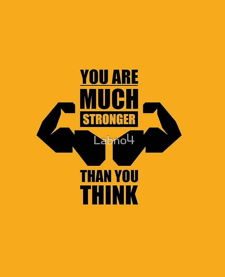 50+ Great You Are Stronger Than You Think Quotes - 4k ...