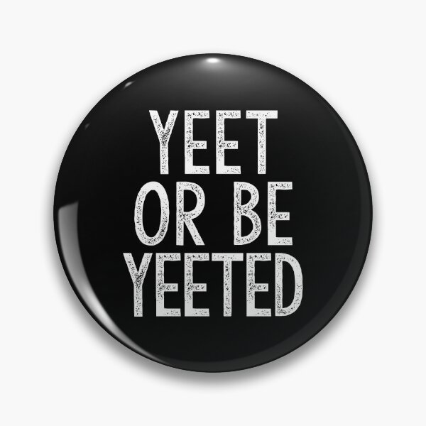 Item preview, Yeet or be Yeeted designed and sold by corbrand.