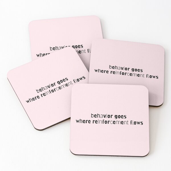 Item preview, Behavior Goes Where Reinforcement Flows designed and sold by bcbayay designs.