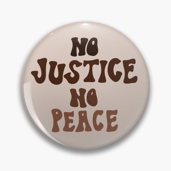 No Justice No Peace Pin