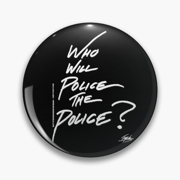 Item preview, Who Will Police the Police? designed and sold by bornmiserable.
