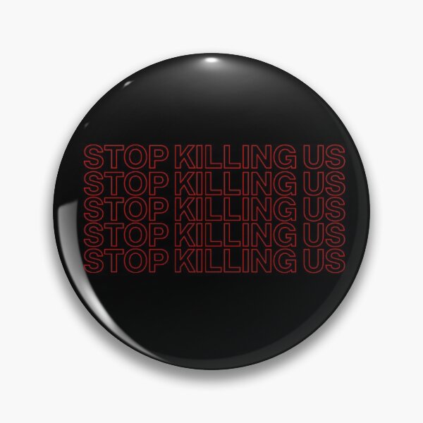 Item preview, Stop Killing Us designed and sold by merchninja.