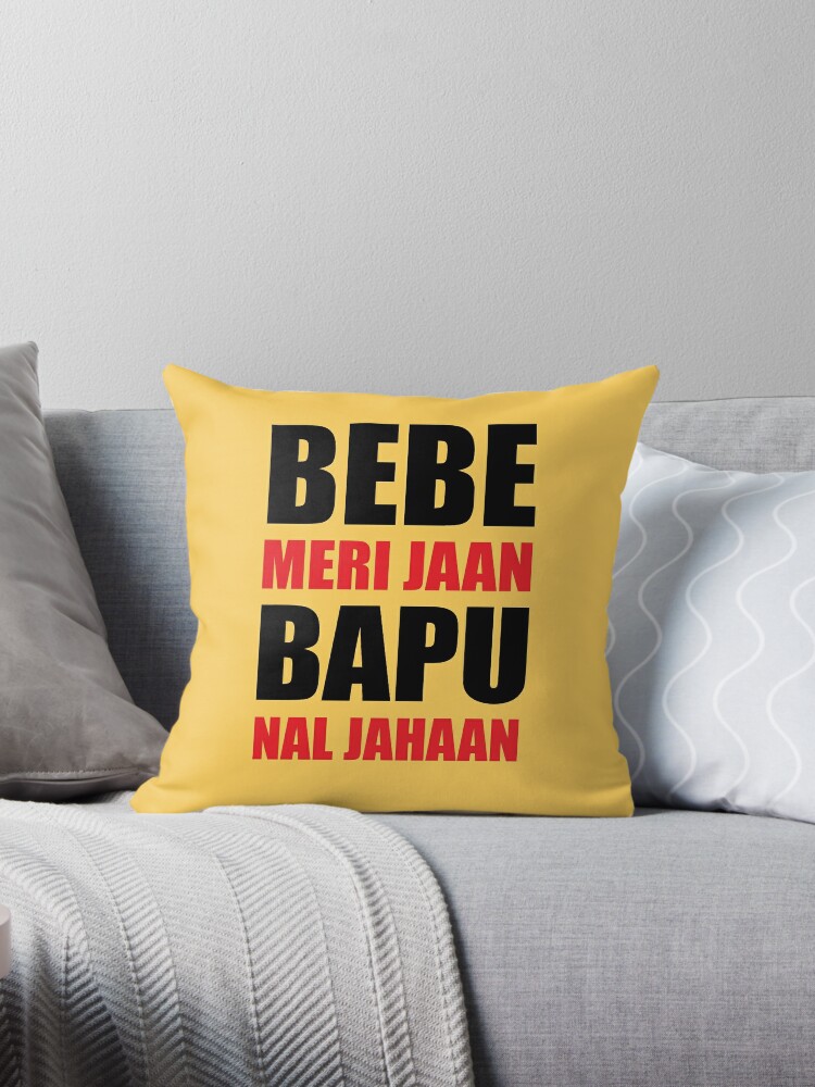 Bebe Meri Jaan Bapu Naal Jahaan ਬ ਬ ਮ ਰ ਜ ਨ ਬ ਪ ਨ ਲ ਜਹ ਨ Throw Pillow By Guri386 Redbubble