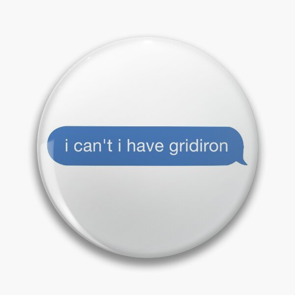 Item preview, i cant i have gridiron designed and sold by orlumbuspirate.