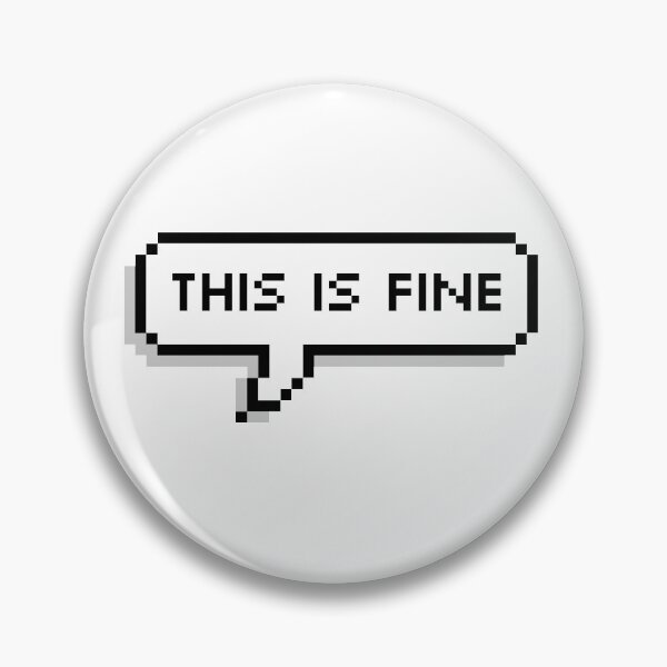 Item preview, This is Fine Pixel Speech Bubble designed and sold by Lemon  Merch.