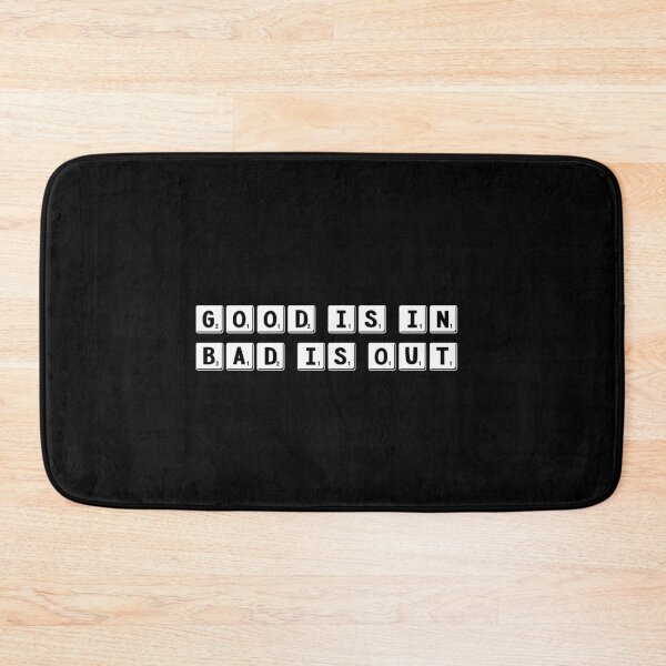Item preview, GOOD IS IN BAD IS OUT designed and sold by Ethos Bubbles.