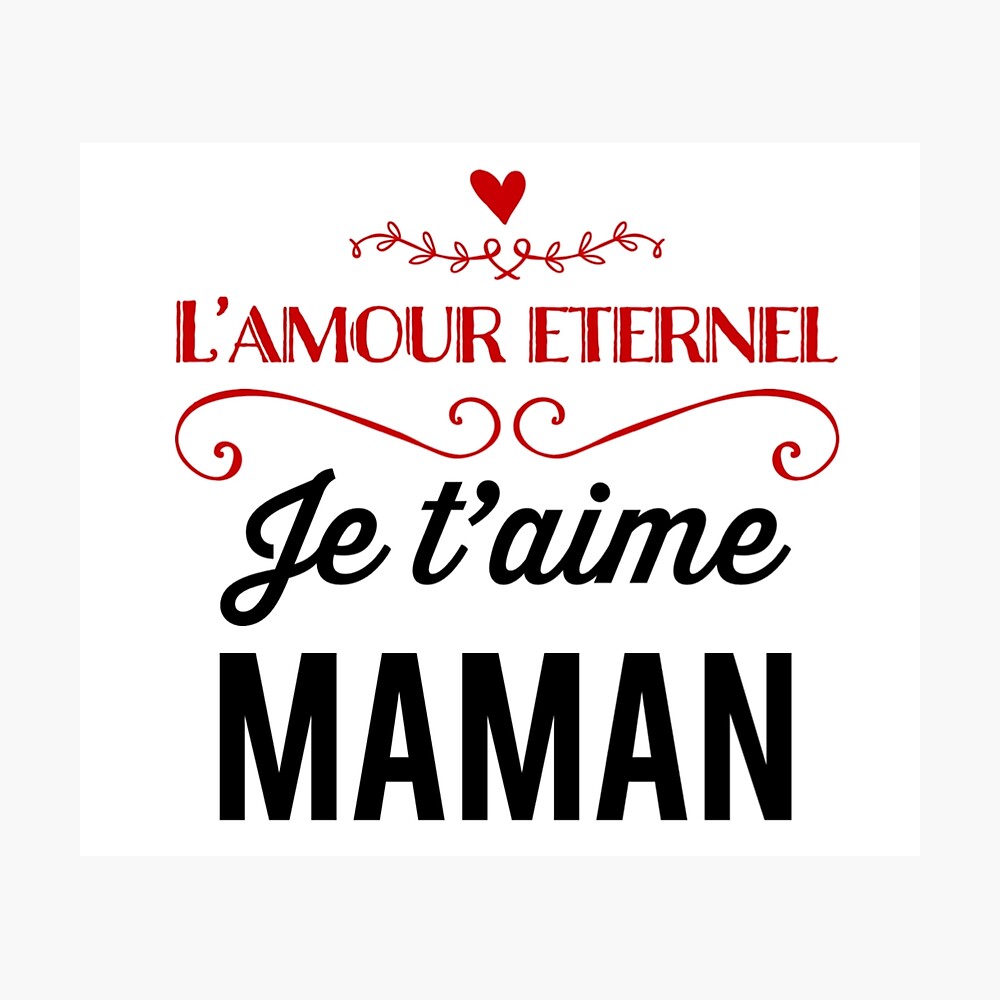 L Amour Eternel Je T Aime Maman French Poster By Hrsidesigns Redbubble