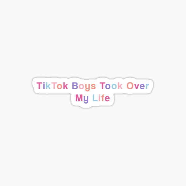 Item preview, TikTok Boys took ever my life  designed and sold by Trisman24.