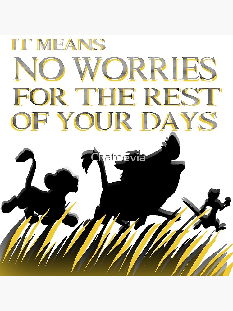 It Means No Worries For The Rest Of Your Days Hakuna Matata Lion King Greeting Card By Chatoevia Redbubble