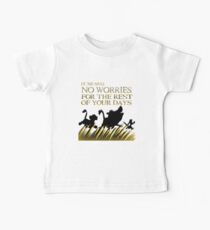 "It means no worries for the rest of your days. Hakuna Matata!" - Lion King Baby Tee