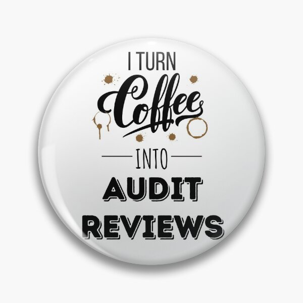 Artikelvorschau, Ich verwandle Kaffee in Audit Reviews entworfen und verkauft von IntegrityDesign.