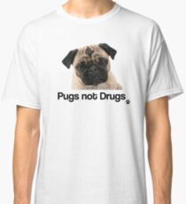 Pugs not Drugs Classic T-Shirt