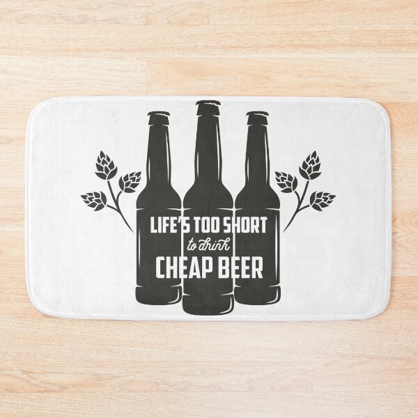 Item preview, LIFES TOO SHORT TO DRINK CHEAP BEER FUNNY BEER DESIGN designed and sold by Picspot.