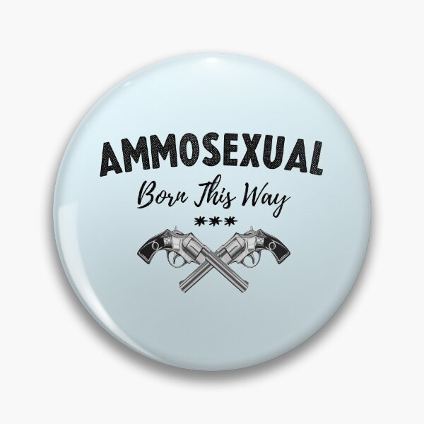 Item preview, Ammosexual – Born this way designed and sold by TheaDesign.