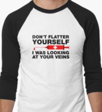 Don't Flatter Yourself, I Was Looking At Your Veins Men's Baseball ¾ T-Shirt