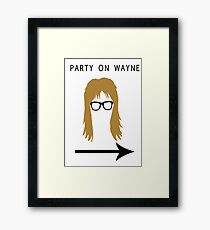 Party on Wayne Framed Print