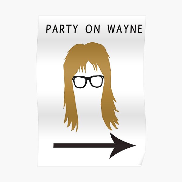 Party on Wayne Poster
