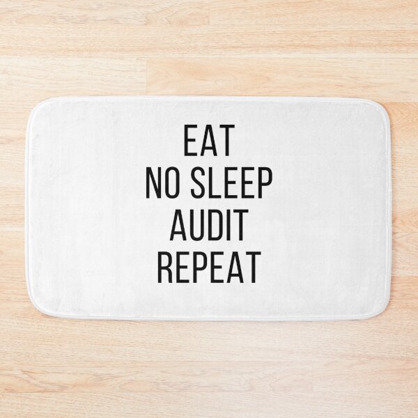 Item preview, Eat No Sleep Audit Repeat Funny designed and sold by IntegrityDesign.