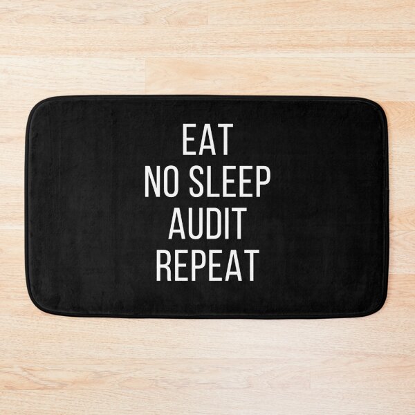 Item preview, Eat No Sleep Audit Repeat Funny designed and sold by IntegrityDesign.