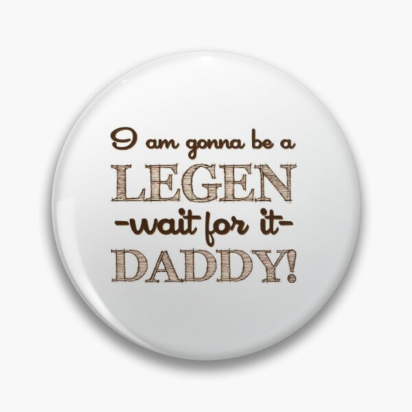 Item preview, How I Met Your Mother - I am gonna be a Legen-daddy! designed and sold by Skulltech.
