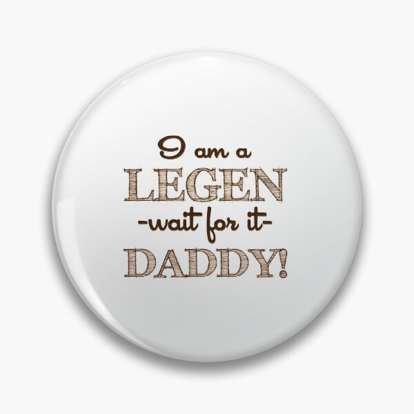 Item preview, How I Met Your Mother - I am a Legen-daddy! designed and sold by Skulltech.