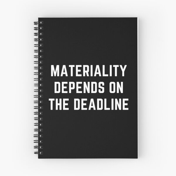 Item preview, Materiality Depends On The Deadline Audit Fun designed and sold by IntegrityDesign.