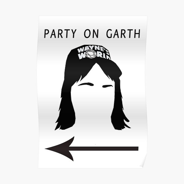 Party on Garth Poster