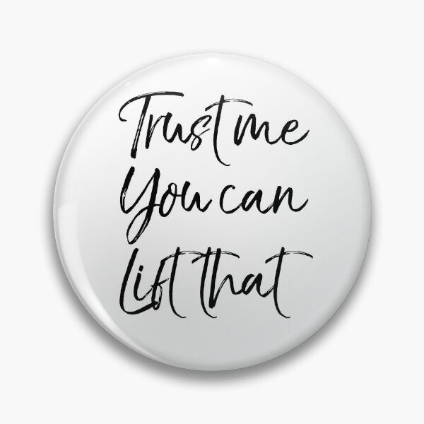 Artikelvorschau, Trust Me You Can Lift That Funny Workout Quote entworfen und verkauft von TNDesignStudio.